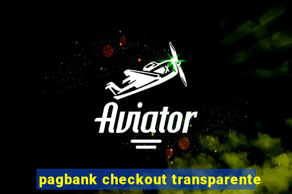 pagbank checkout transparente